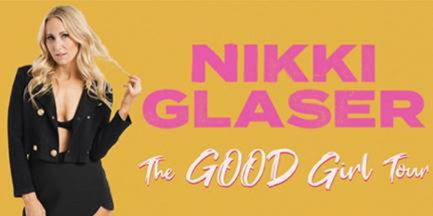 Nikki Glaser Brings THE GOOD GIRL TOUR To The Fabulous Fox, April 27  Image