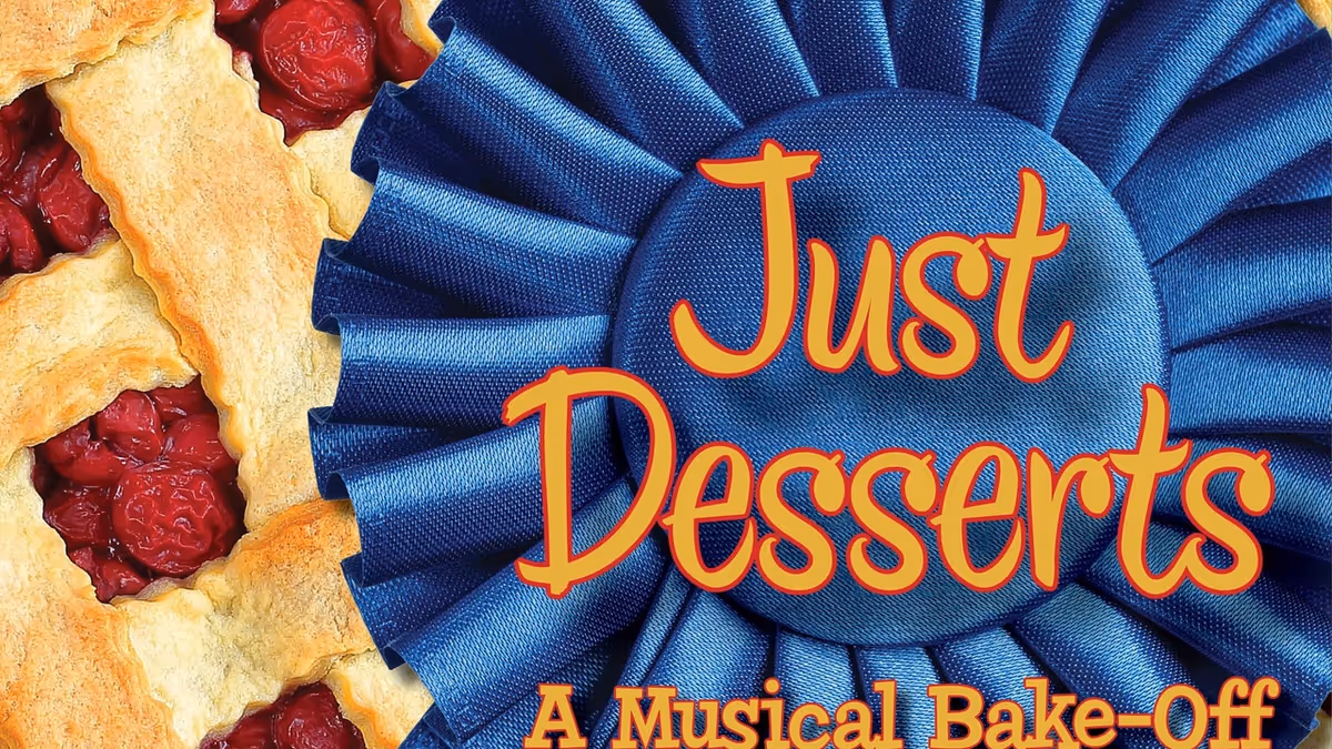 JUST DESSERTS: A MUSICAL BAKE-OFF Available for Worldwide Licensing