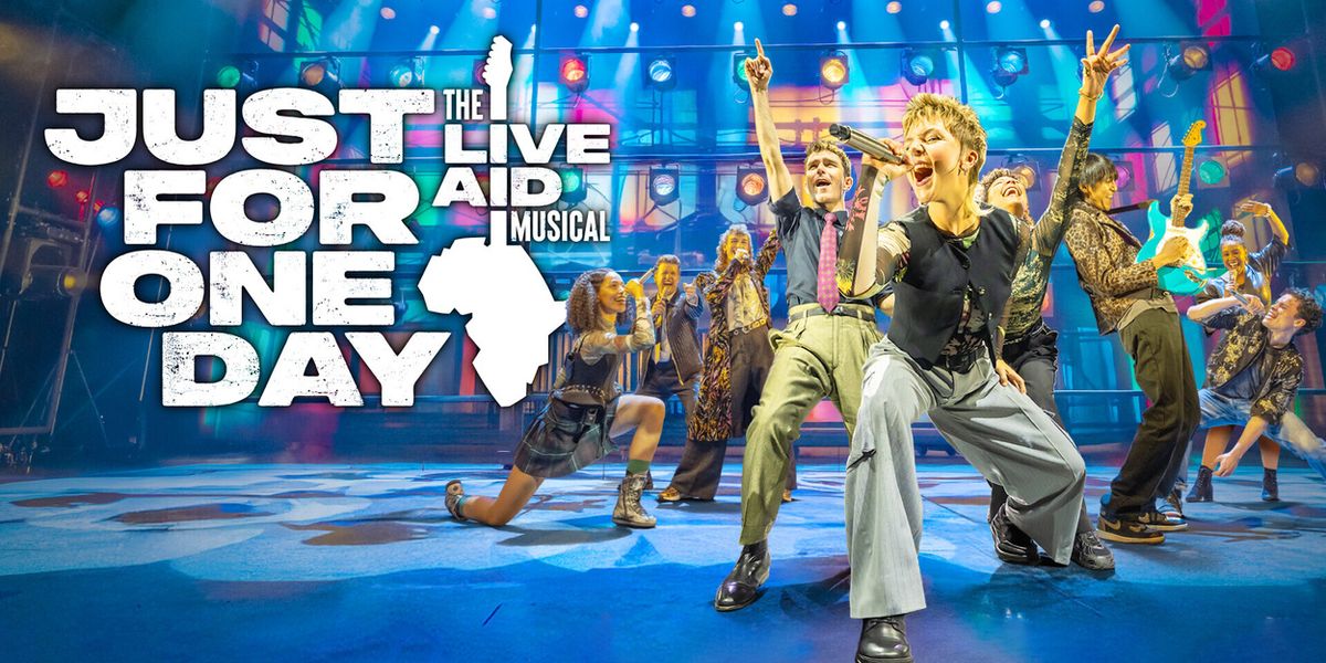 JUST FOR ONE DAY - THE LIVE AID MUSICAL to Open at Milton Keynes Theatre
