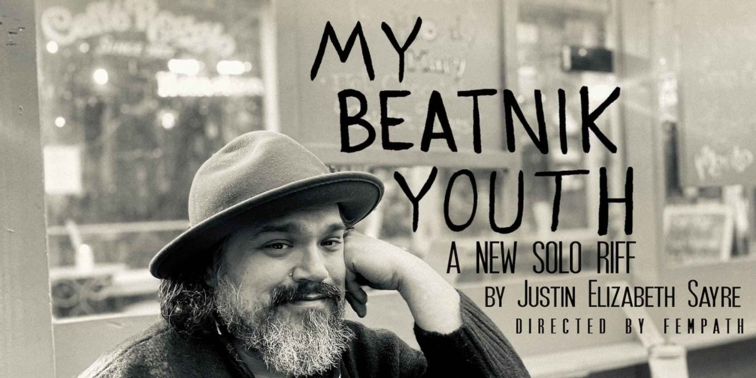 Justin Elizabeth Sayre's MY BEATNIK YOUTH: A SOLO RIFF Announces Guest Poets, Livestream And More  Image