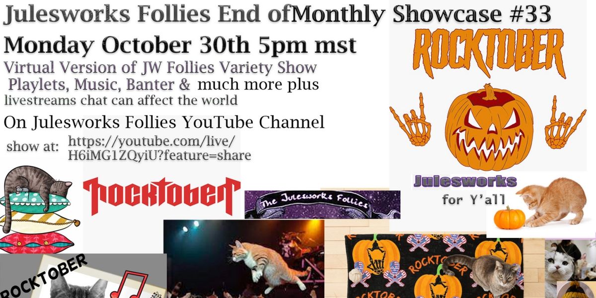 Julesworks Follies To Host End of Monthly #33 Warp Up Recap, October 30