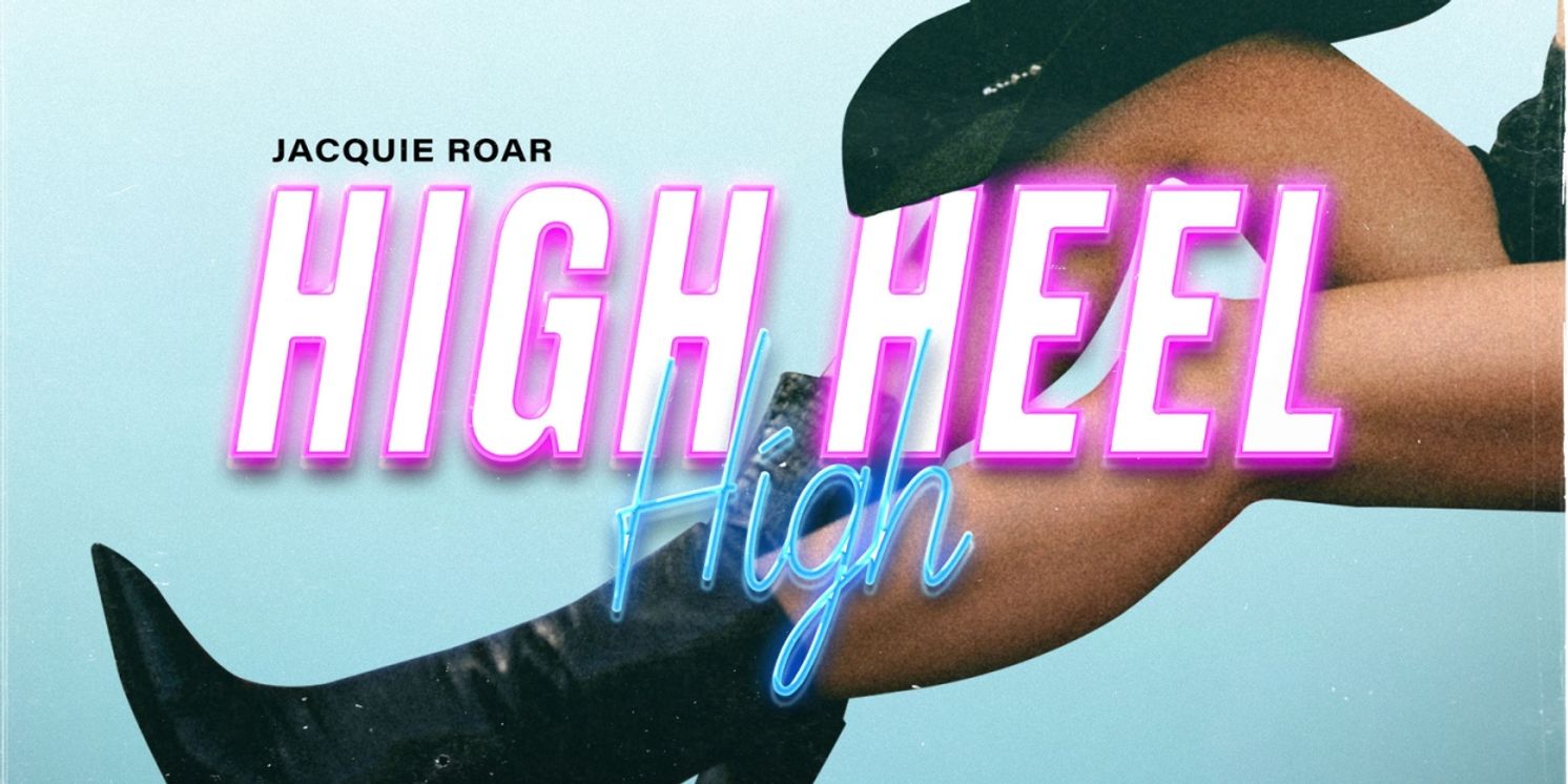 Jacquie Roar Drops Electrifying New Single 'High Heel High'  Image