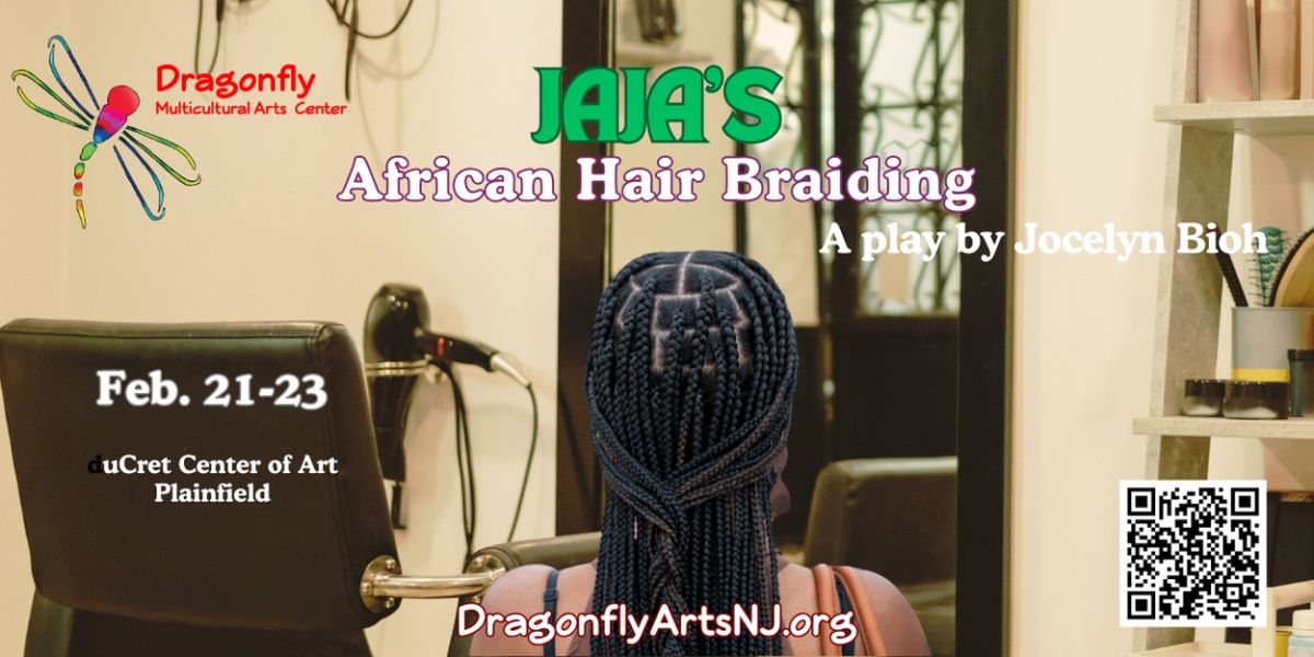 Dragonfly Multicultural Arts Center Presents the New Jersey Premiere of JAJA'S AFRICAN HAIR BRAIDING