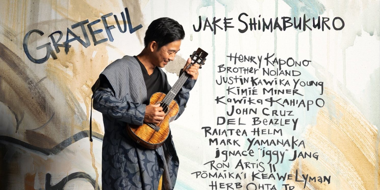 Jake Shimabukuro Announces 'Grateful' Featuring a Who's Who of Hawaii-Based Artists  Image