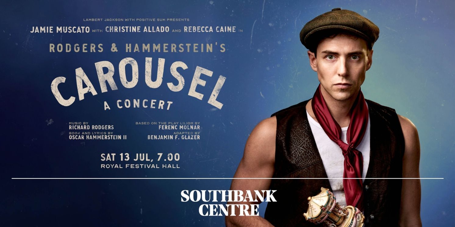 Jamie Muscato, Christine Allado, and More Will Lead CAROUSEL IN CONCERT at Royal Festival Hall  Image