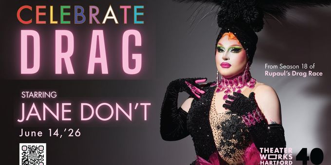 Jane Don't Will Headline CELEBRATE DRAG 2026 at TheaterWorks Hartford Photos