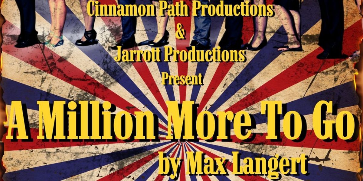 Max Langert's A MILLION MORE TO GO! to Have World Premiere at Trinity Street Playhouse