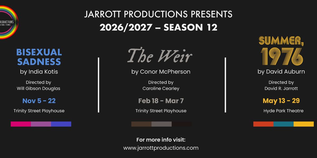 BISEXUAL SADNESS, THE WEIR & More Set for Jarrott Productions' 12th Season
