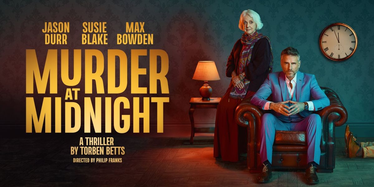 Jason Durr, Susie Blake and Max Bowden Will Lead World Premiere of Torben Betts' MURDER AT MIDNIGHT