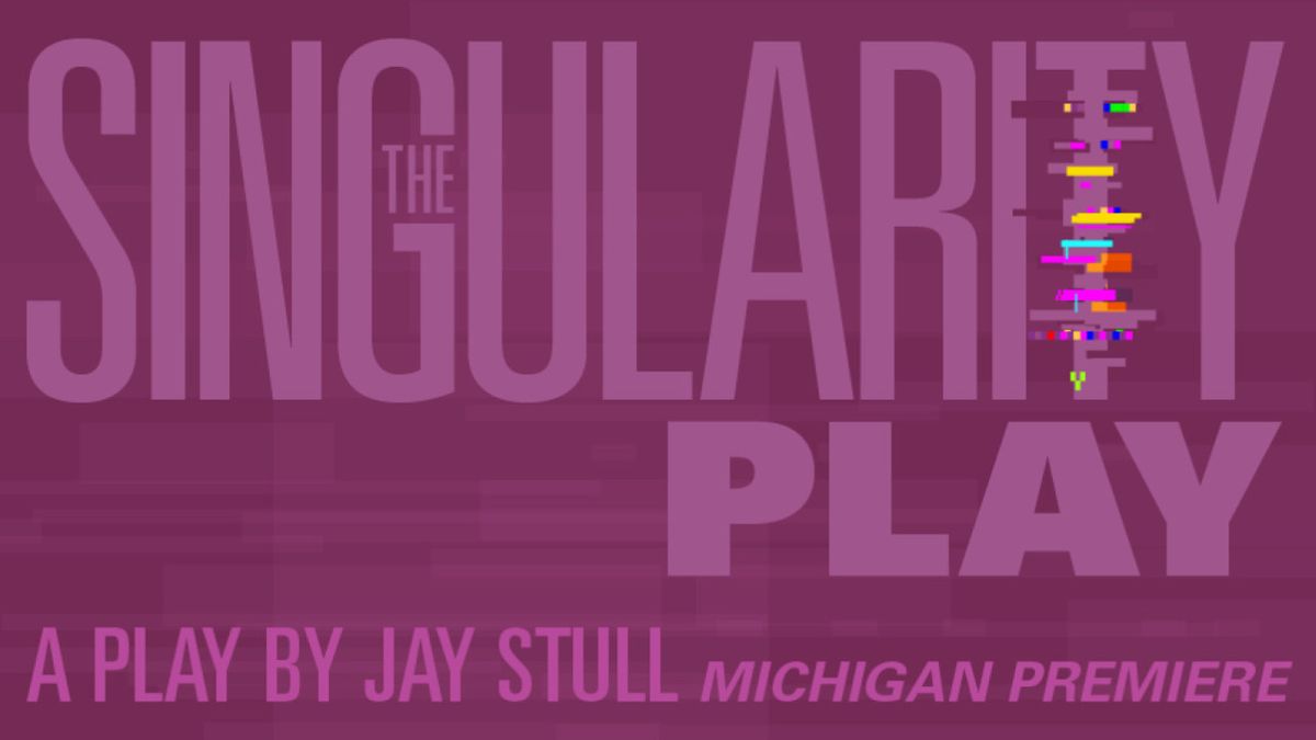 Jay Stull's THE SINGULARITY PLAY to be Presented at Actors' Theatre Grand Rapids