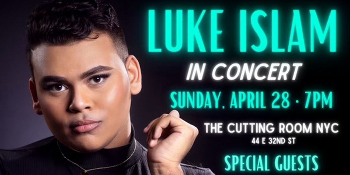 Jennifer Holliday & Shoshana Bean To Join Luke Islam at The Cutting Room