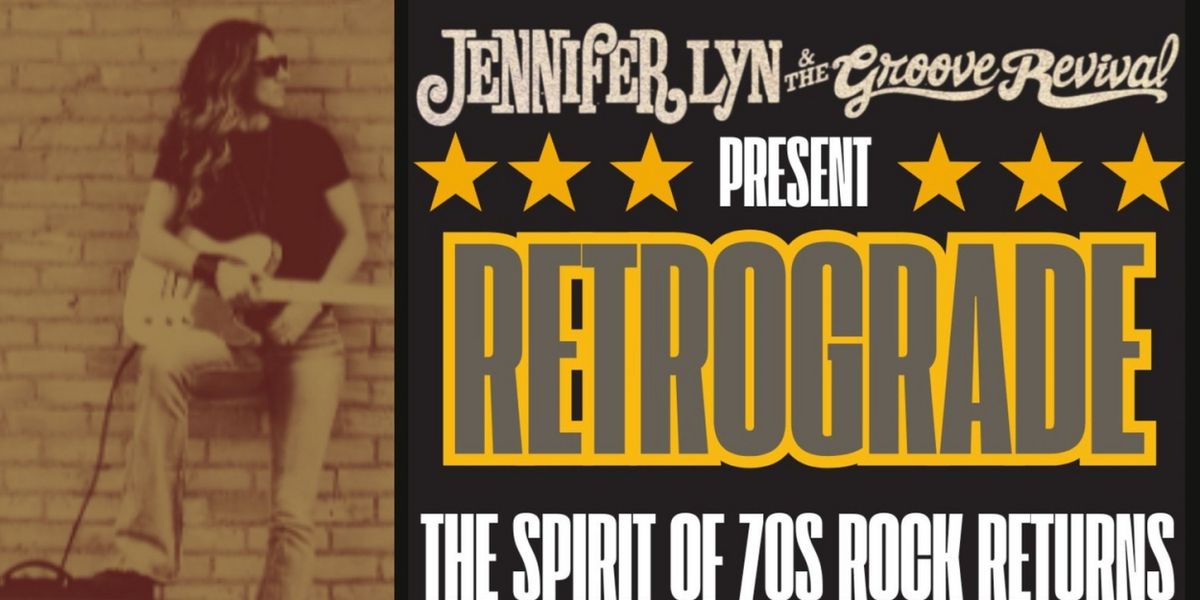 Jennifer Lynn & The Groove Revival Ignite the Stage with RETROGRADE: THE SPIRIT OF 70S ROCK RETURNS