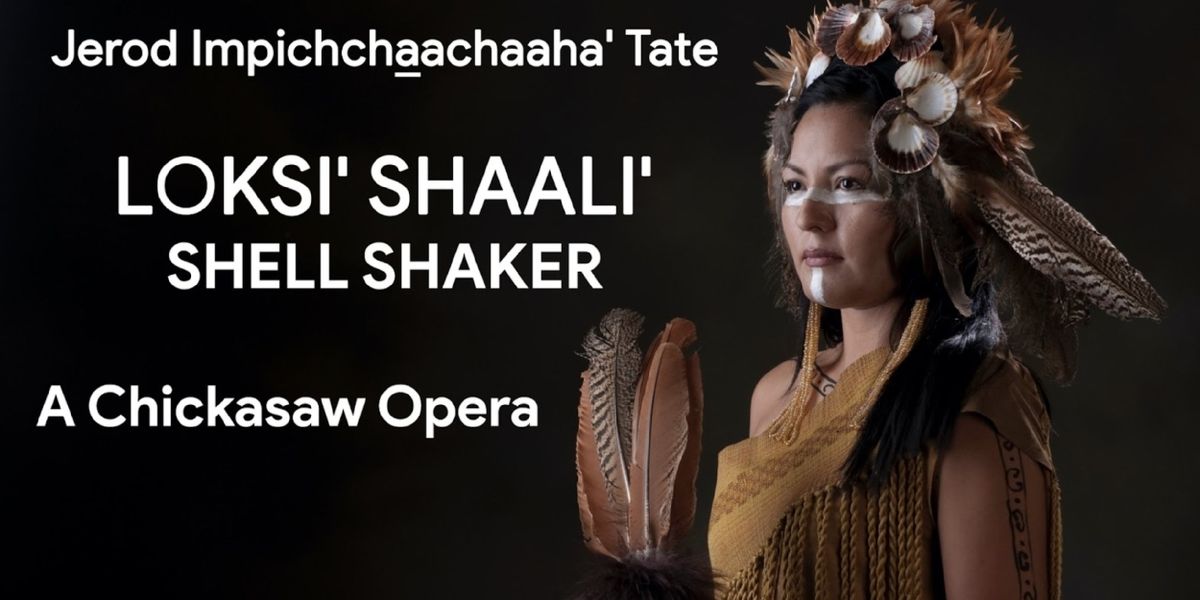 Jerod Impichchaachaaha' Tate's Opera LOKSI' SHAALI' to be Presented By Mount Holyoke College