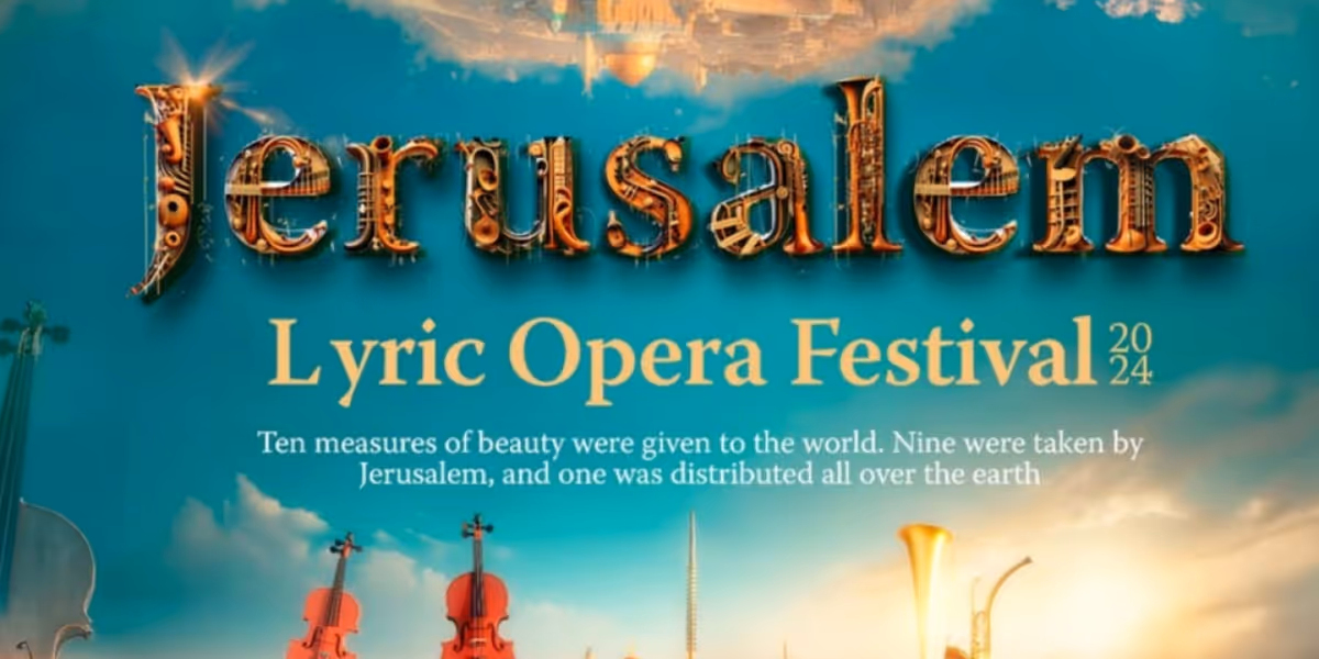 Jerusalem Lyric Opera Festival Reveals 2024 Lineup