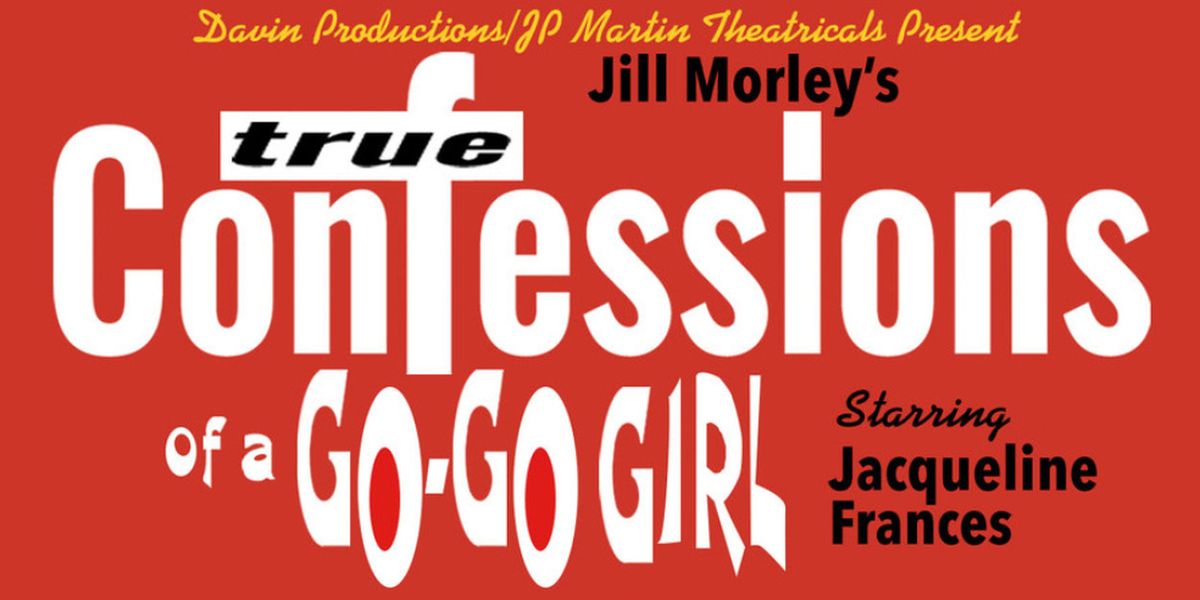 Jill Morley's TRUE CONFESSIONS OF A GO-GO GIRL to Return to The Triad Theatre