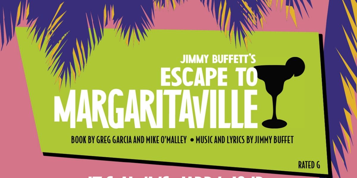 Jimmy Buffet's ESCAPE TO MARGARITAVILLE Comes to Ocala Civic Theatre