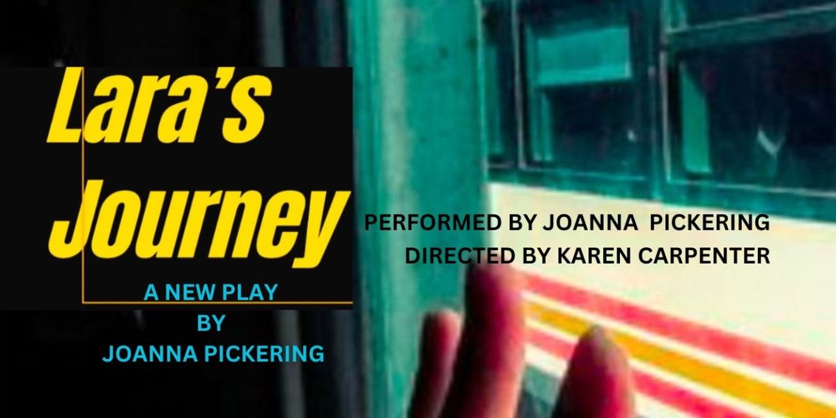 Joanna Pickering's New Play LARA'S JOURNEY Will Be Directed By Karen Carpenter
