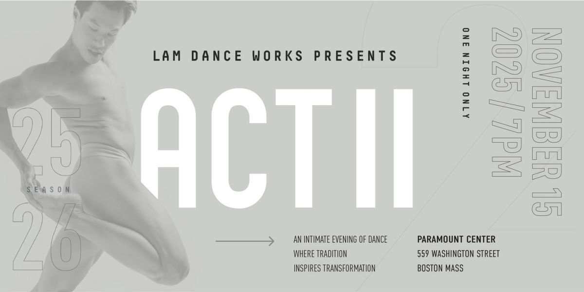 Lam Dance Works Launches With ACT II Inaugural Season
