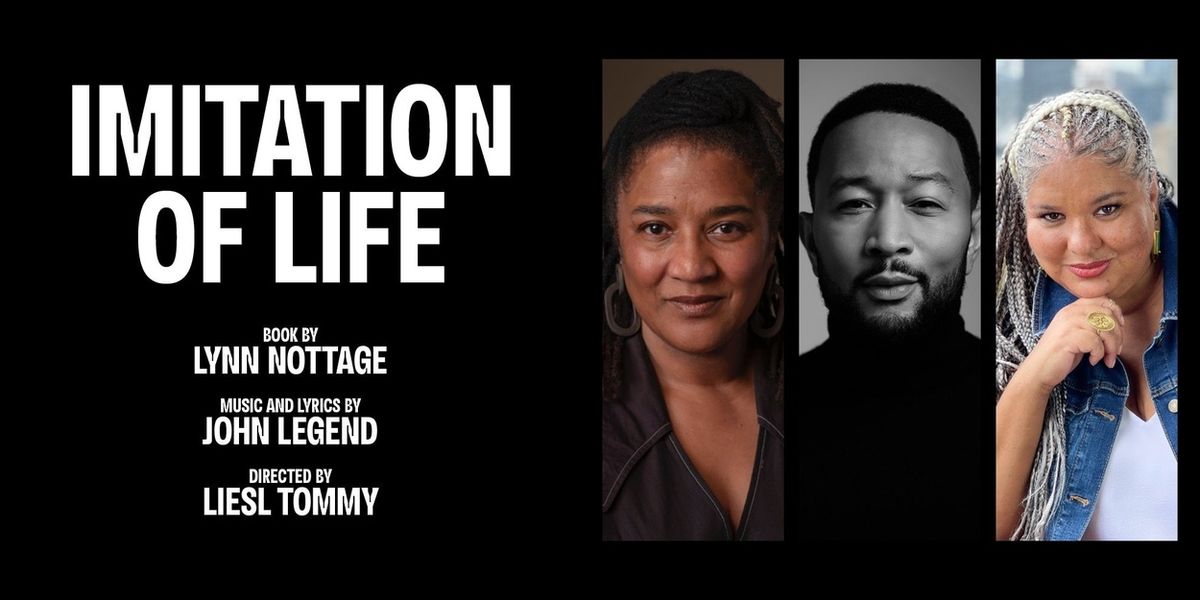 John Legend and Lynn Nottage's IMITATION OF LIFE Will Open at The Shed in September