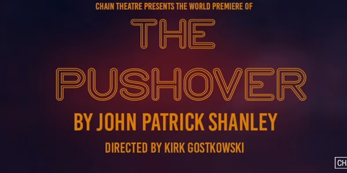 John Patrick Shanley’s THE PUSHOVER to Have World Premiere at Chain Theatre