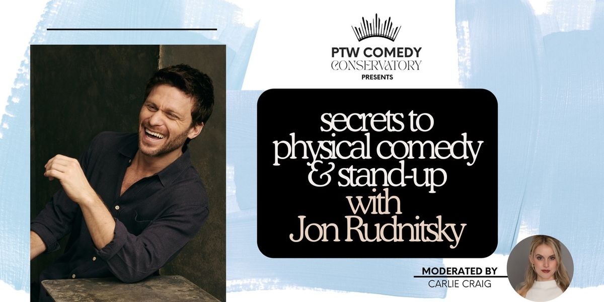 Jon Rudnitsky Will Lead SECRETS TO PHYSICAL COMEDY AND STAND-UP Industry Masterclass at the PTW Comedy Conservatory