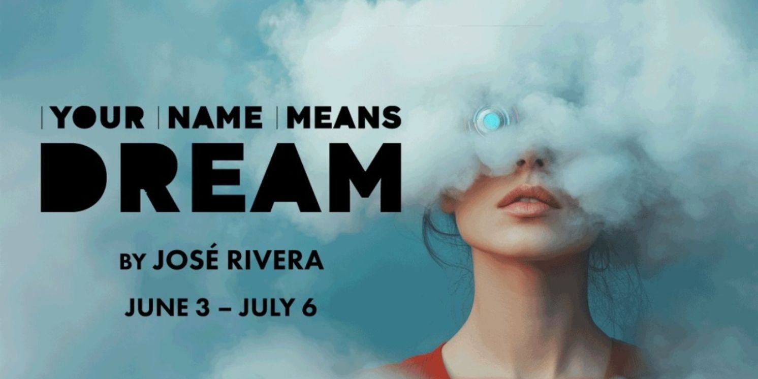 José Rivera's YOUR NAME MEANS DREAM to be Presented at TheaterWorks Hartford  Image