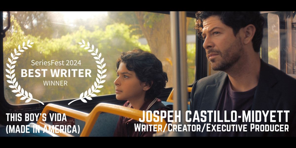 Joseph Castillo-Midyett's THIS BOY'S VIDA: MADE IN AMERICA Wins Top Prize at SeriesFest