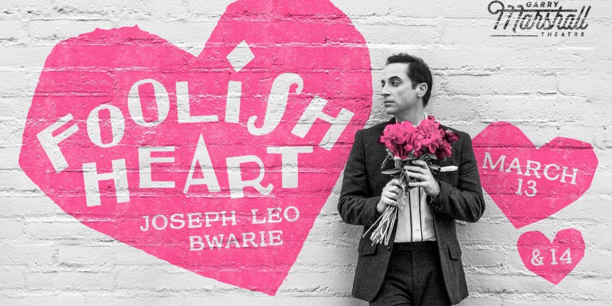 Joseph Leo Bwarie Stars In FOOLISH HEART Benefit Concert At Garry Marshall Theatre