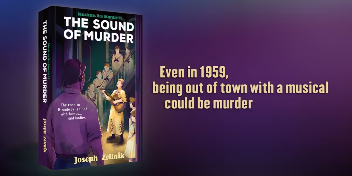 Joseph Zellnik's Broadway Mystery Novel THE SOUND OF MURDER Now Available