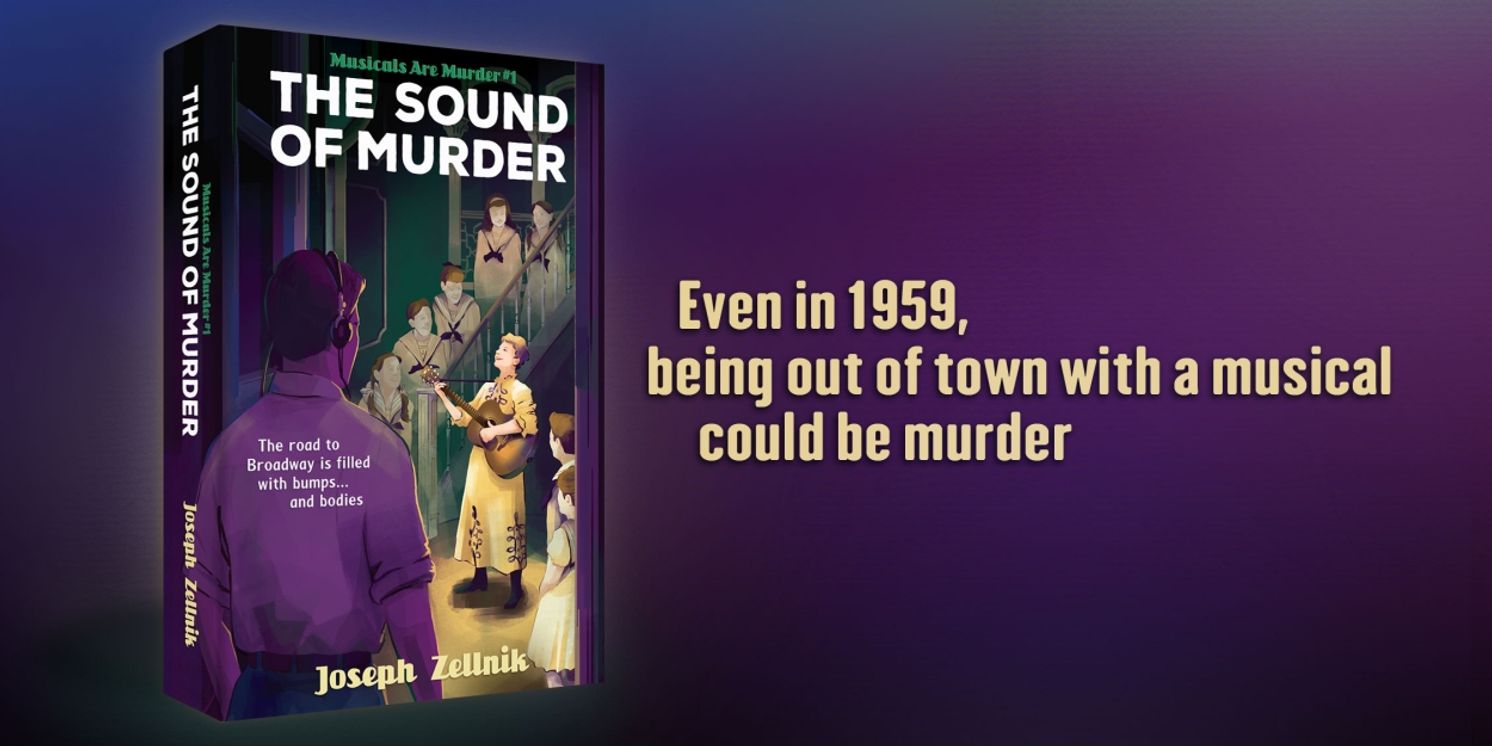 Joseph Zellnik's Broadway Mystery Novel THE SOUND OF MURDER Now Available  Image