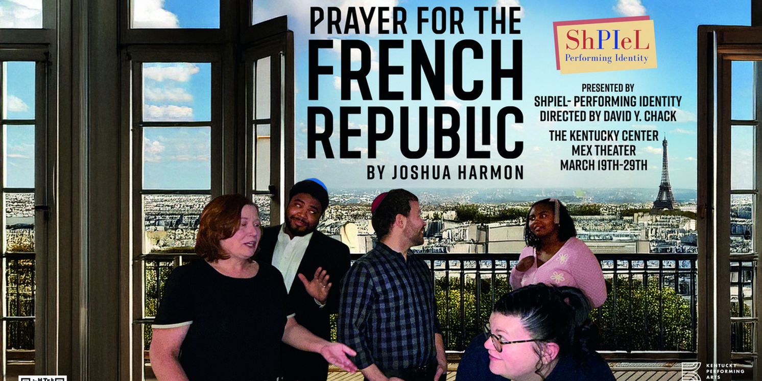 Joshua Harmon's PRAYER FOR THE FRENCH REPUBLIC is Coming to The Kentucky Center  Image