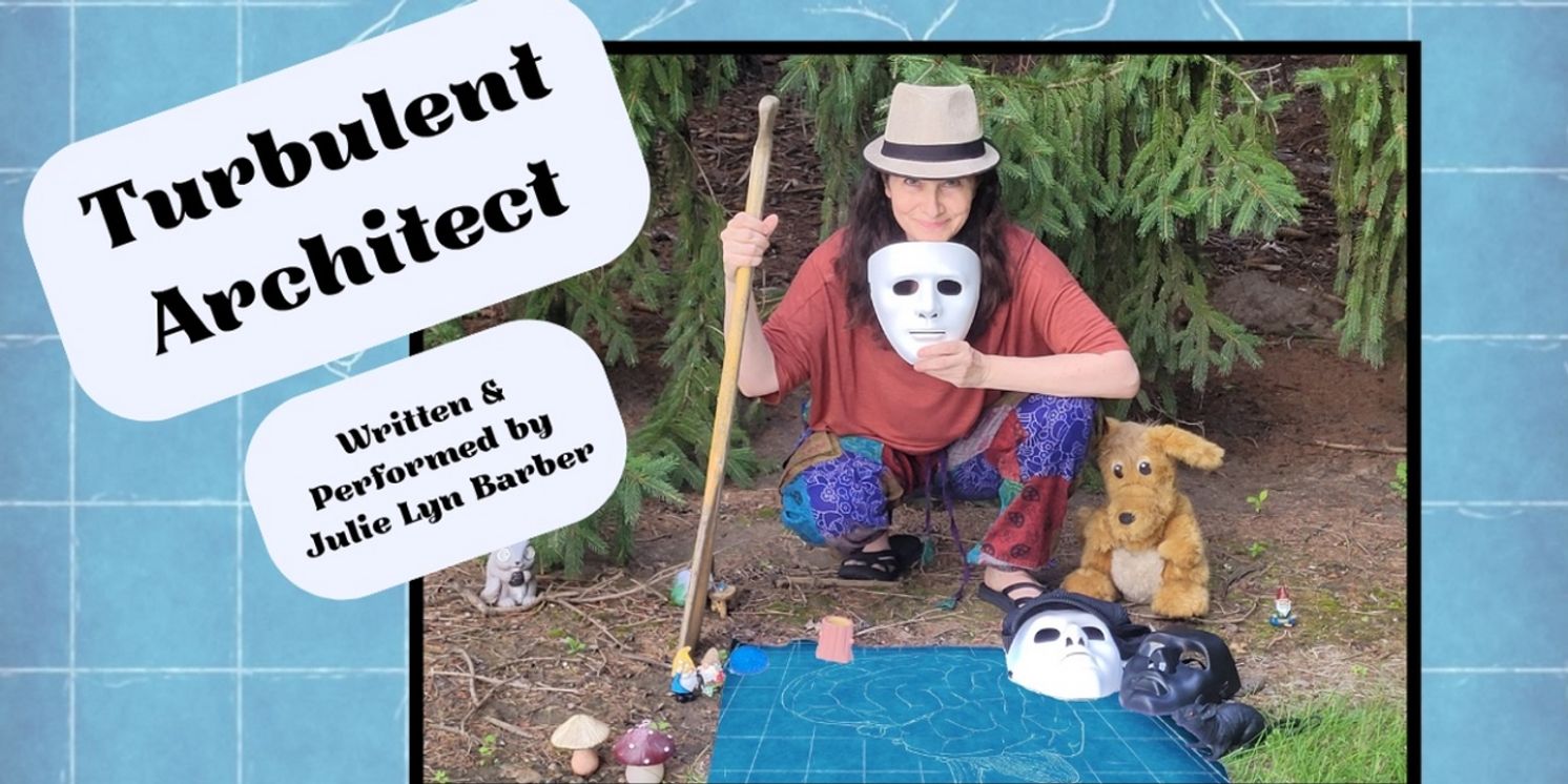 Julie Lyn Barber Debuts TURBULENT ARCHITECT at The Guelph Fringe Festival  Image