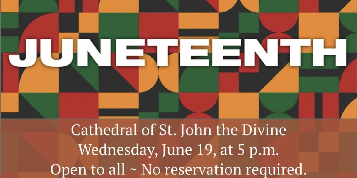 Juneteenth Evensong Service to Be Held at The Cathedral Of St. John The Divine