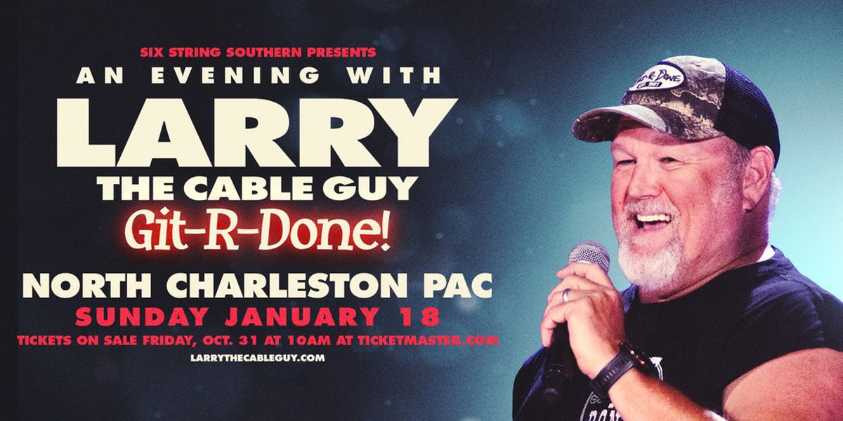 Larrry The Cable Guy To Bring GIT-R-DONE Tour To North Charleston PAC