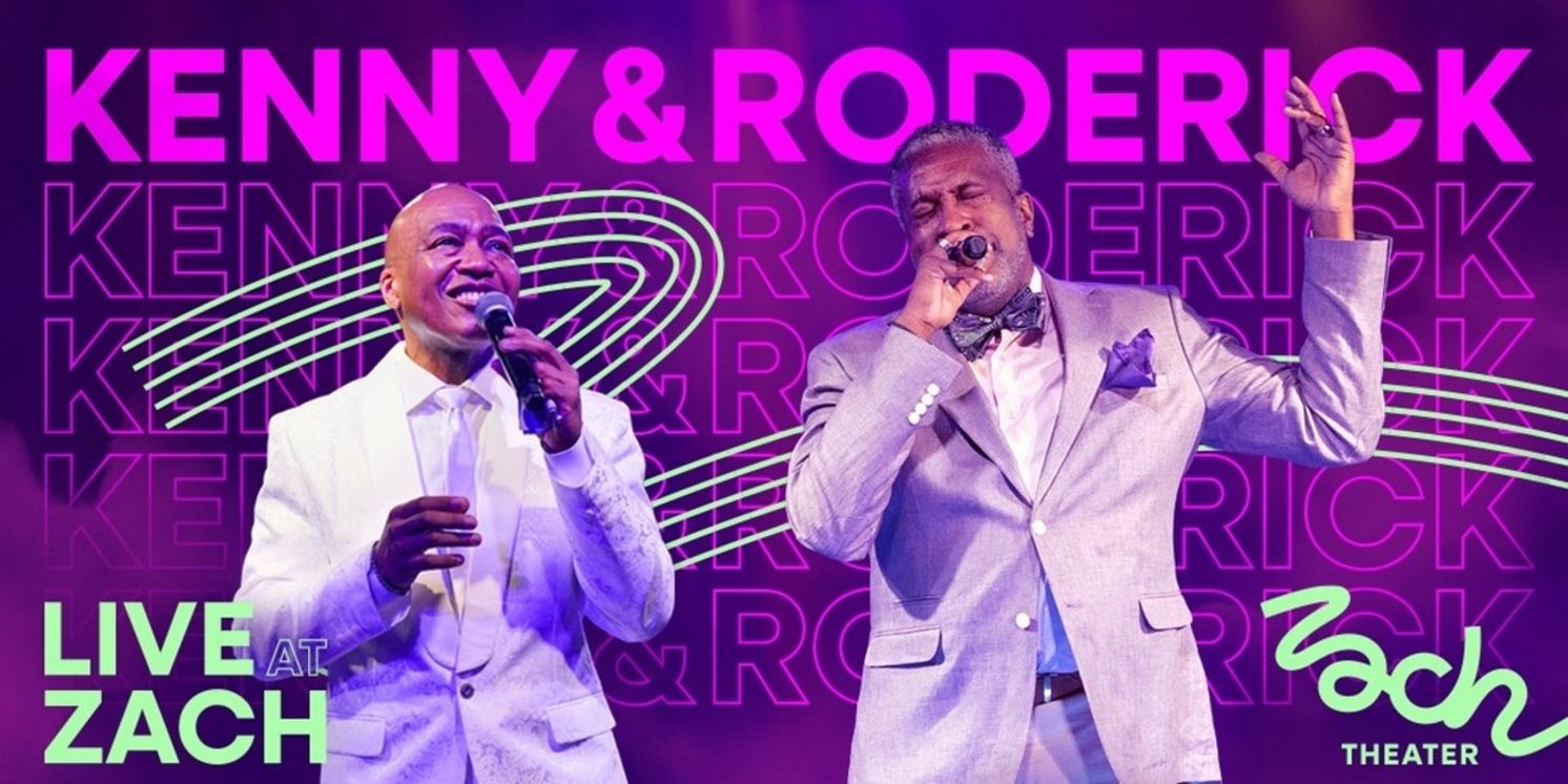 KENNY & RODERICK LIVE to Return to Zach Theater for One Night Only  Image