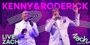 KENNY & RODERICK LIVE to Return to Zach Theater for One Night Only