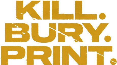 KILL. BURY. PRINT. to Premiere on Peacock Photo