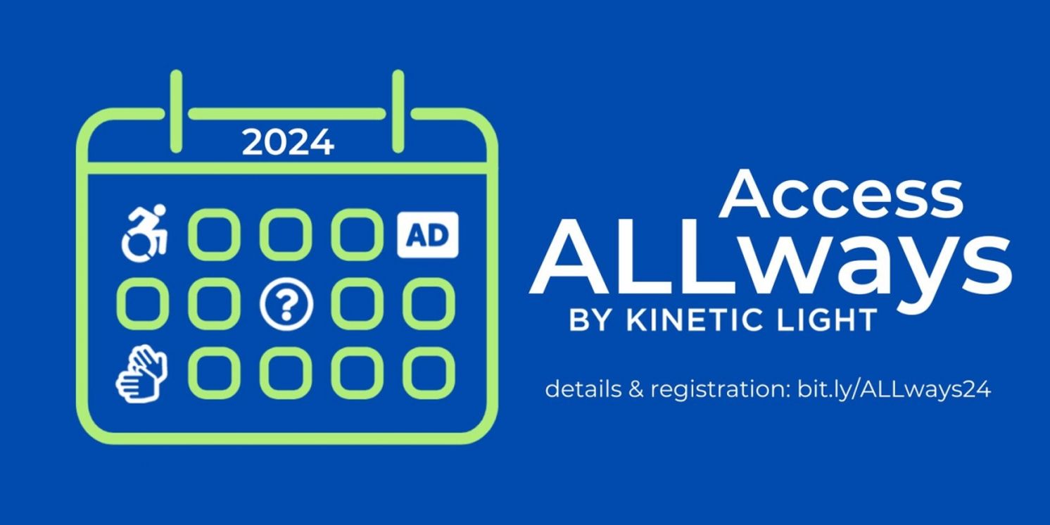 Kinetic Light to Present 2024 'Access ALLways' Series Online Workshops  Image