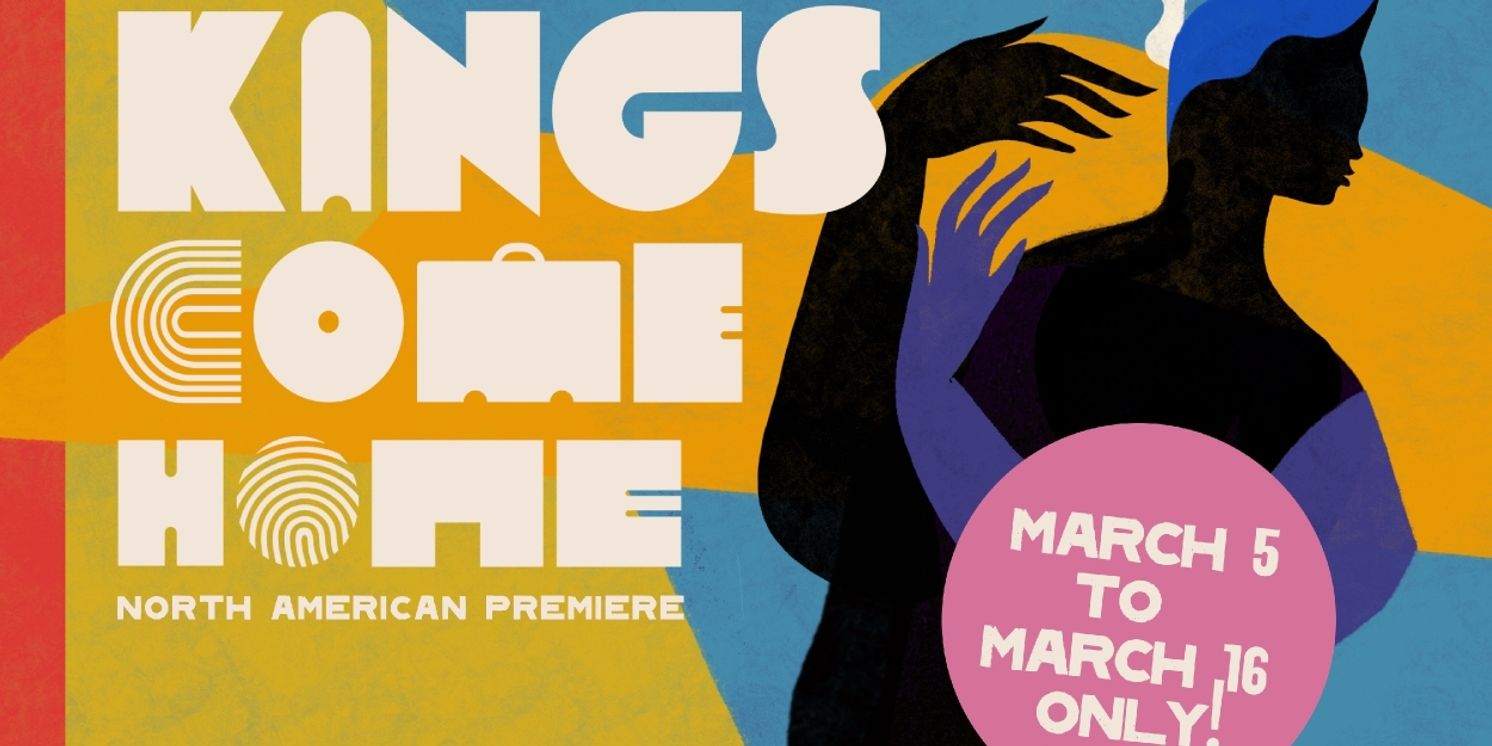 KINGS...COME HOME North American Debut is Coming to National Black Theatre  Image