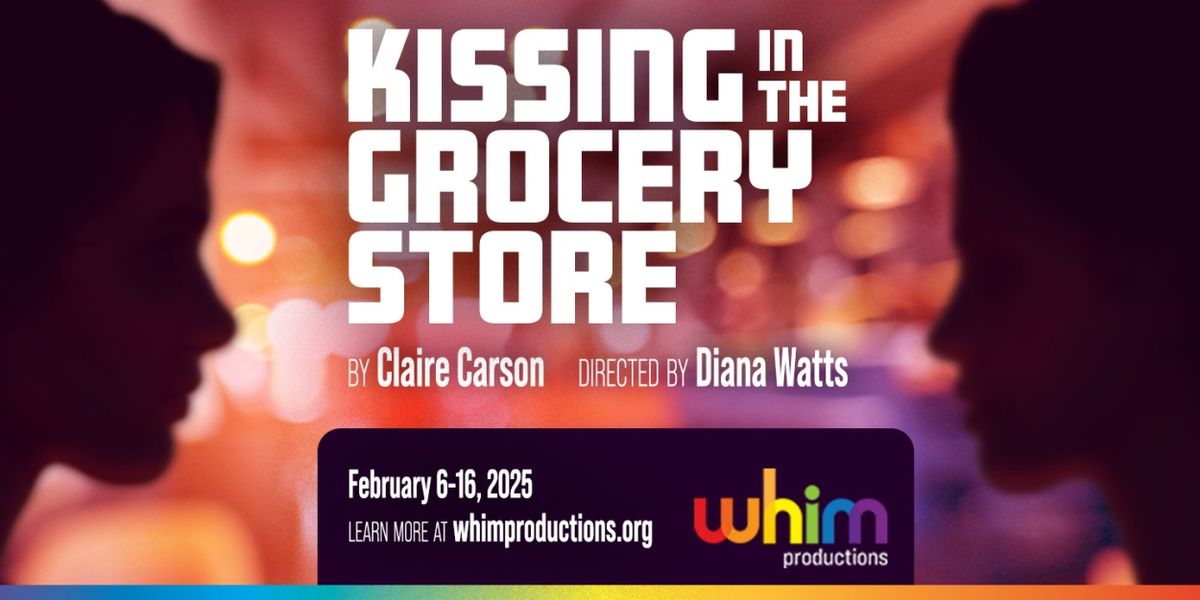 KISSING IN THE GROCERY STORY Comes to Whim Space