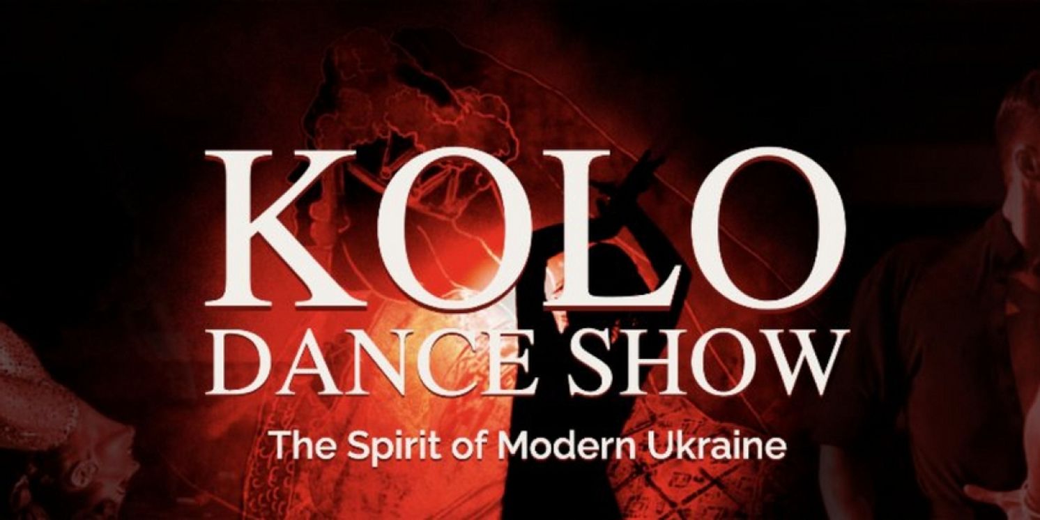 KOLO Dance Show: The Spirit of Modern Ukraine Comes to Glendale Next Month  Image