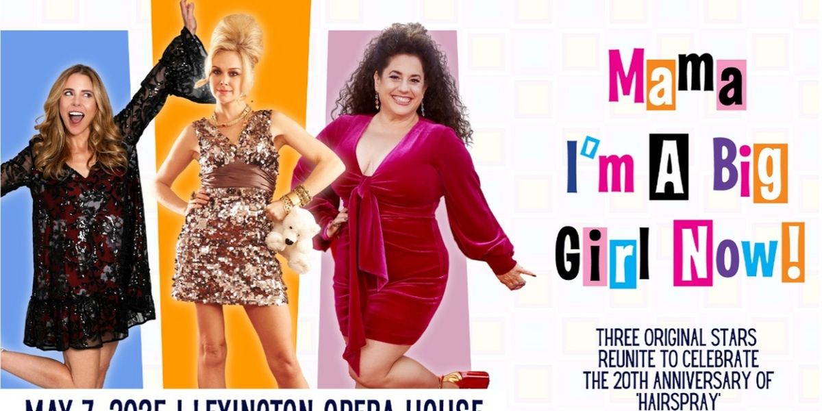 Original HAIRSPRAY Stars Reunite In MAMA. I'M A BIG GIRL NOW At The Lexington Opera House