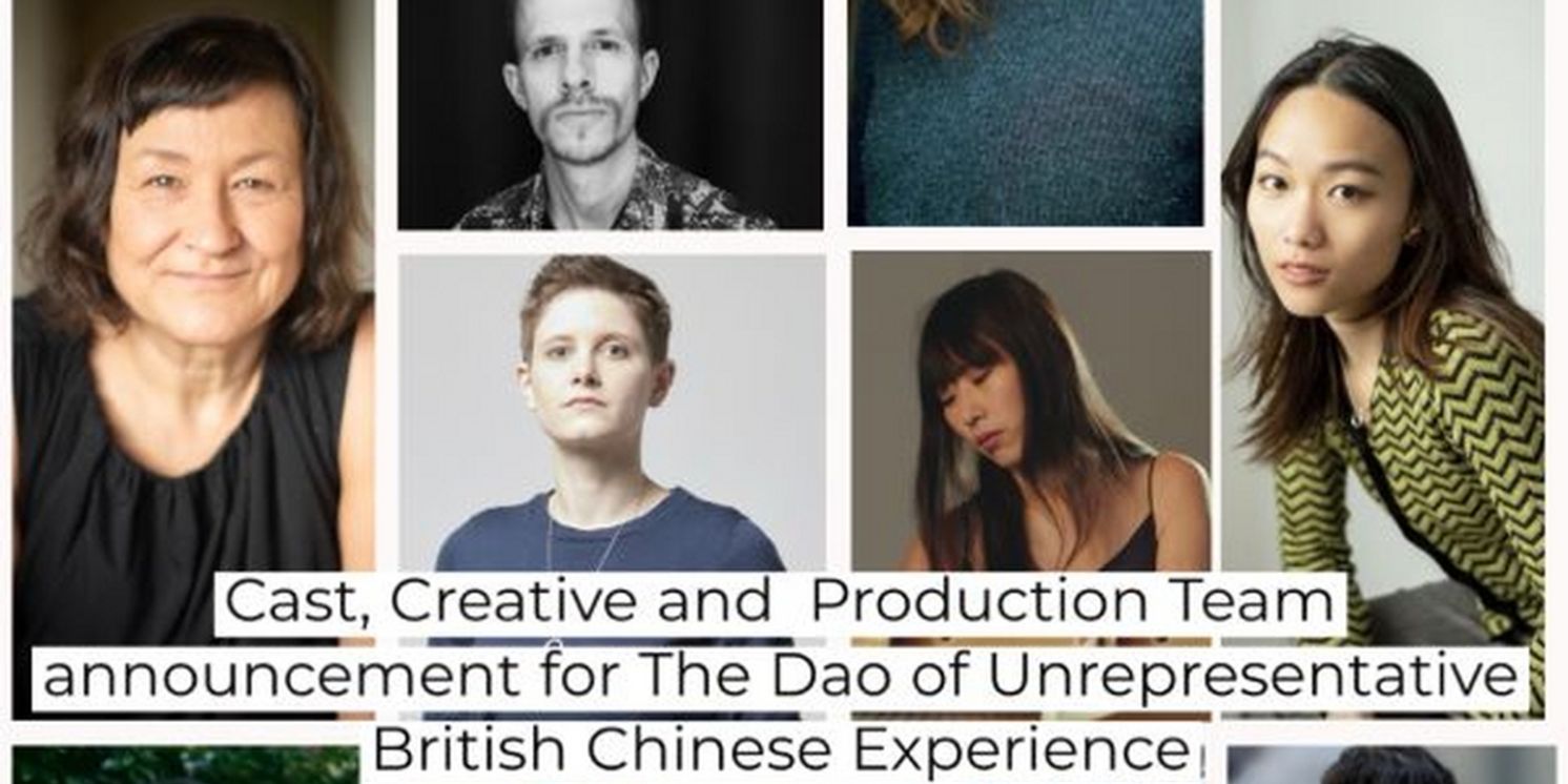 Cast & Creatives Set for THE DAO OF UNREPRESENTATIVE BRITISH CHINESE EXPERIENCE  Image