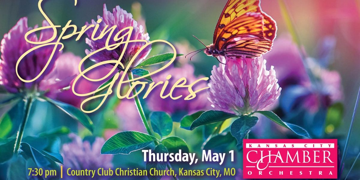 Kansas City Chamber Orchestra to Present SPRING GLORIES Concert in May