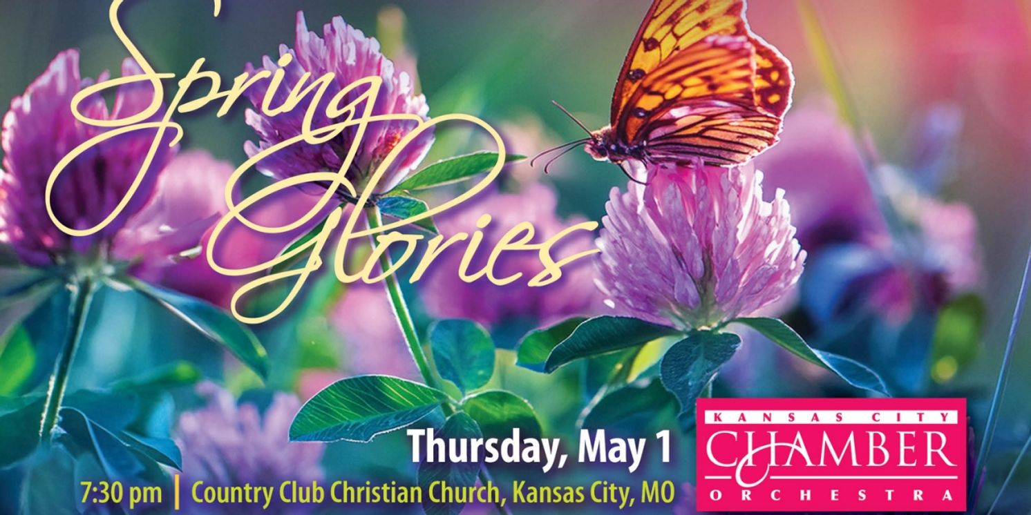 Kansas City Chamber Orchestra to Present SPRING GLORIES Concert in May  Image