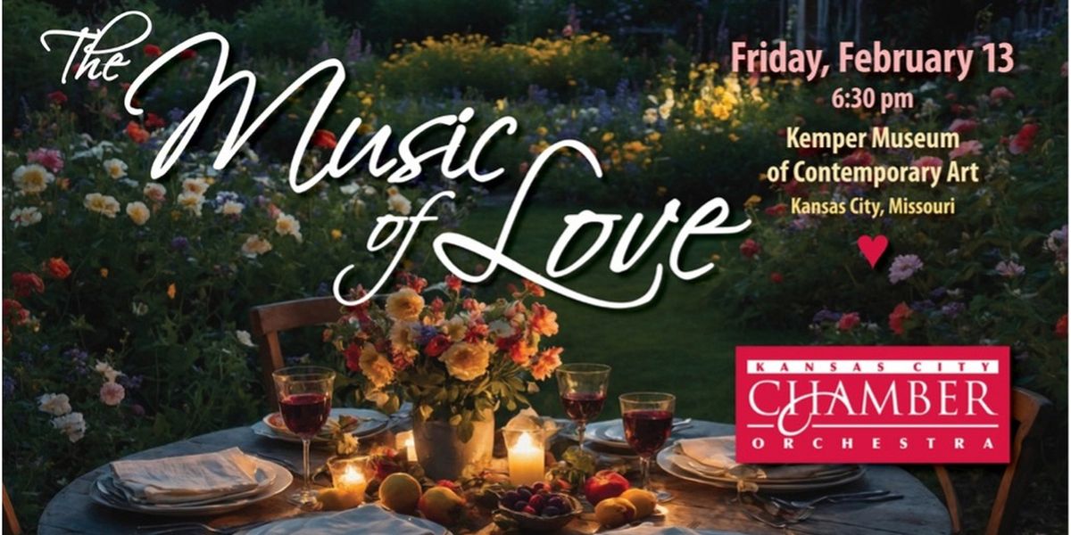 Kansas City Chamber Orchestra to Host MUSIC OF LOVE Concert and Dinner