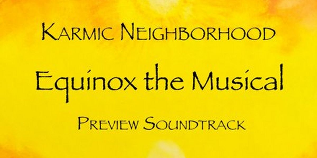 Karmic Neighborhood Releases Preview Soundtrack Album for Upcoming Feature Film EQUINOX THE MUSICAL