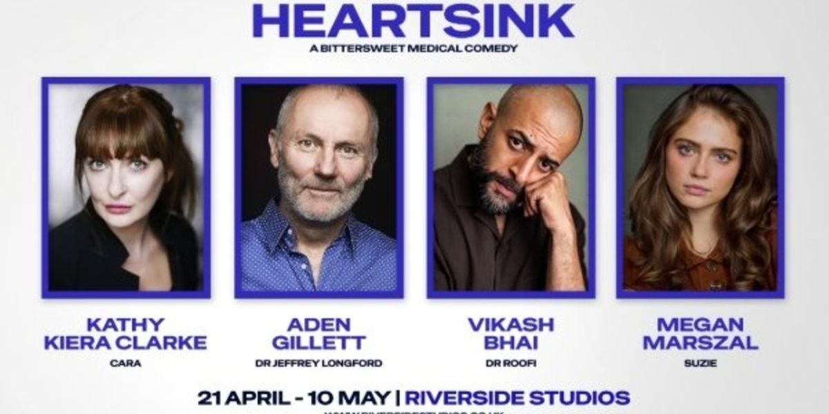 Kathy Kiera Clarke Will Lead HEARTSINK at Riverside Studios, with Aden Gillett, Vikash Bhai, Megan Marszal