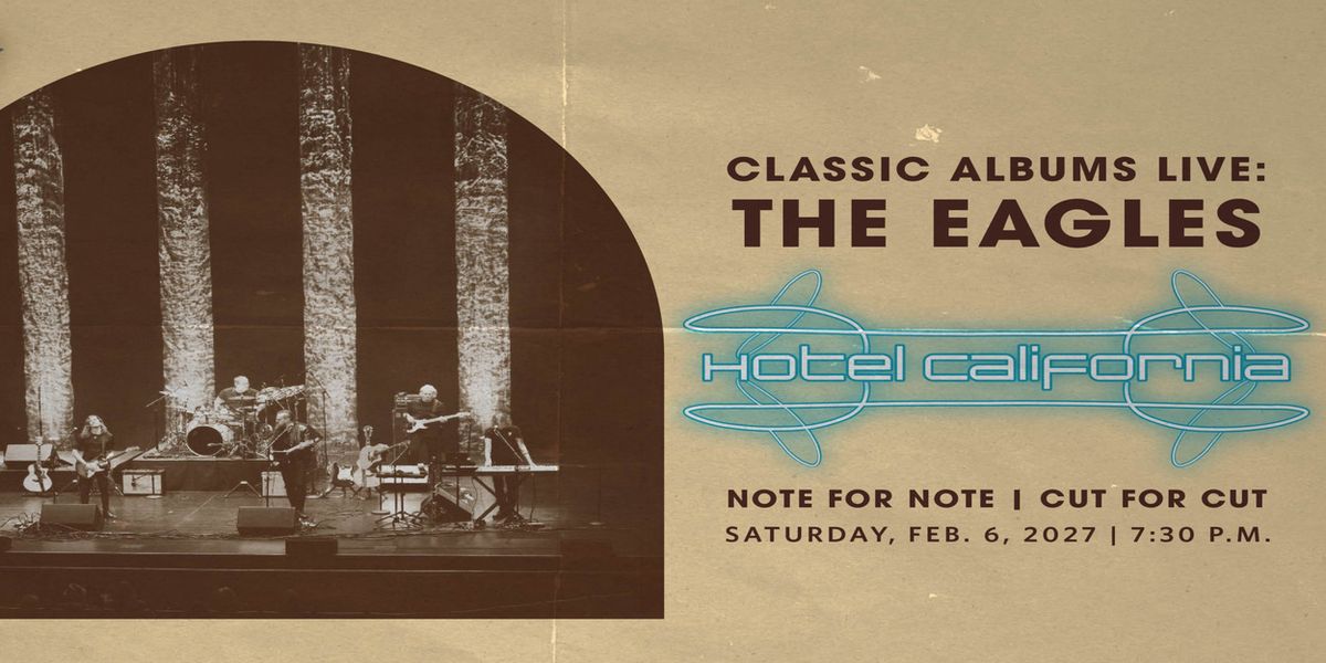 Kauffman Center to Present CLASSIC ALBUMS LIVE: HOTEL CALIFORNIA, Meat Loaf Tribute