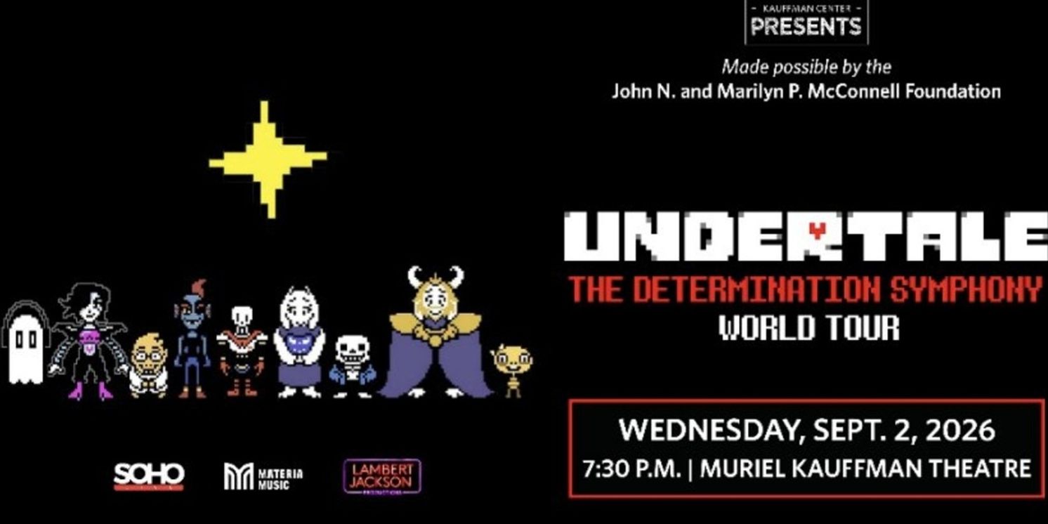 Kauffman Center to Present UNDERTALE: THE DETERMINATION SYMPHONY WORLD TOUR  Image